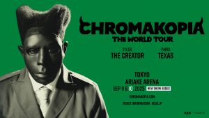 タイラー・ザ・クリエイター、8年ぶり来日公演 CHROMAKOPIA: THE WORLD TOUR チケット申し込み殺到の大反響につき9月10日(水)追加公演が決定！ 3月24日(月)より追加公演チケット最速先行販売開始！！